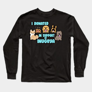 I Donated in Support of Inugoya - Dark Shirt Version Long Sleeve T-Shirt